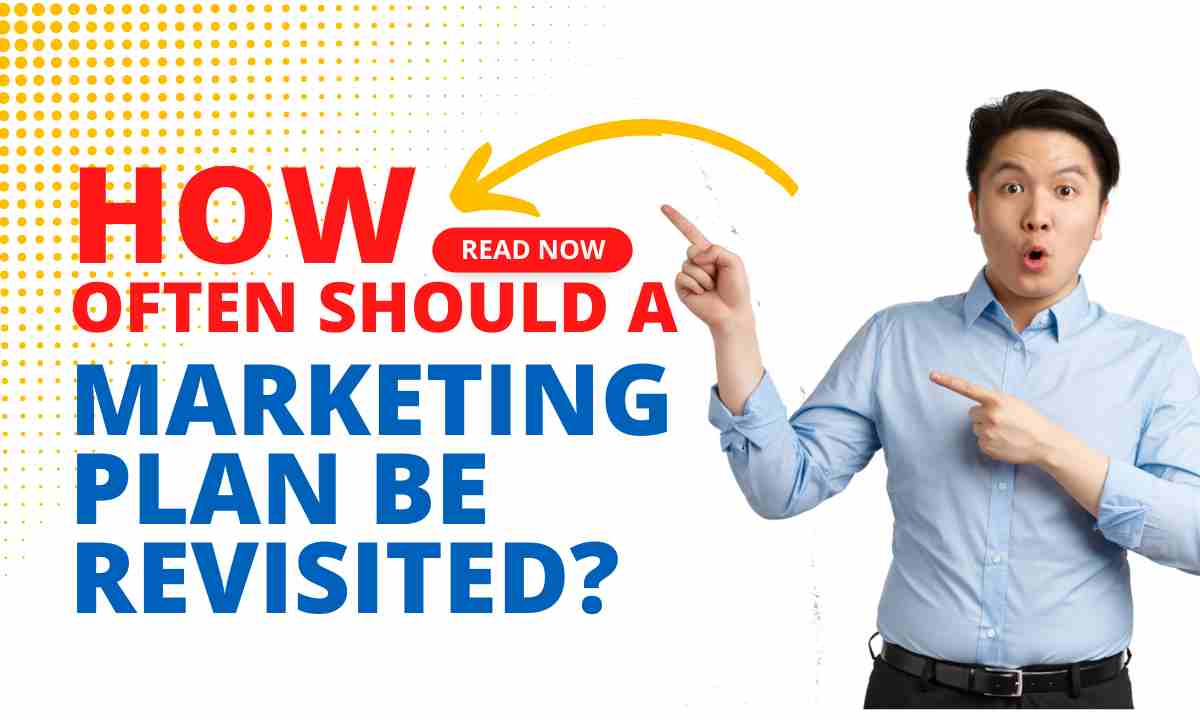 How often should a marketing plan be revisited How often should a marketing plan be revisited