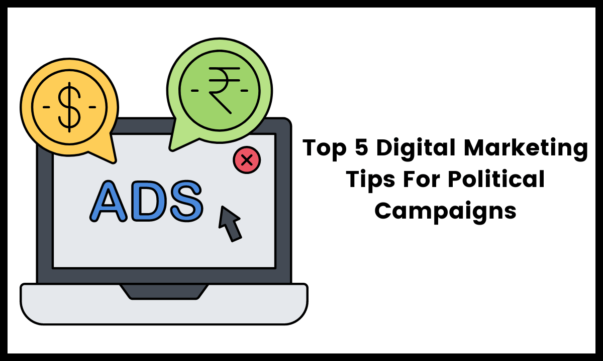 Top 5 digital marketing tips for political campaigns Top 5 digital marketing tips for political campaigns