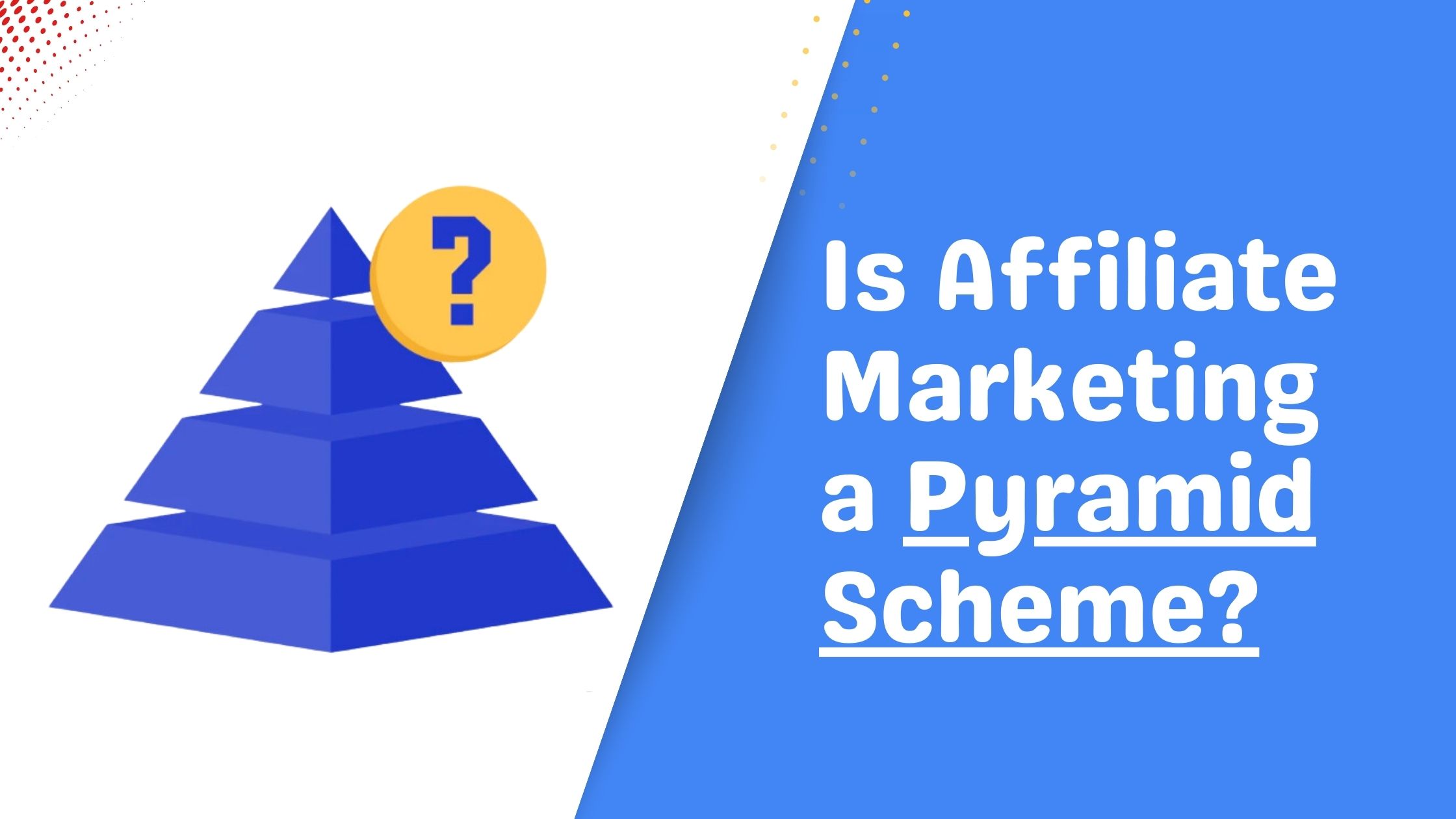 Is affiliate marketing a pyramid scheme (1) Is Affiliate Marketing a Pyramid Scheme
