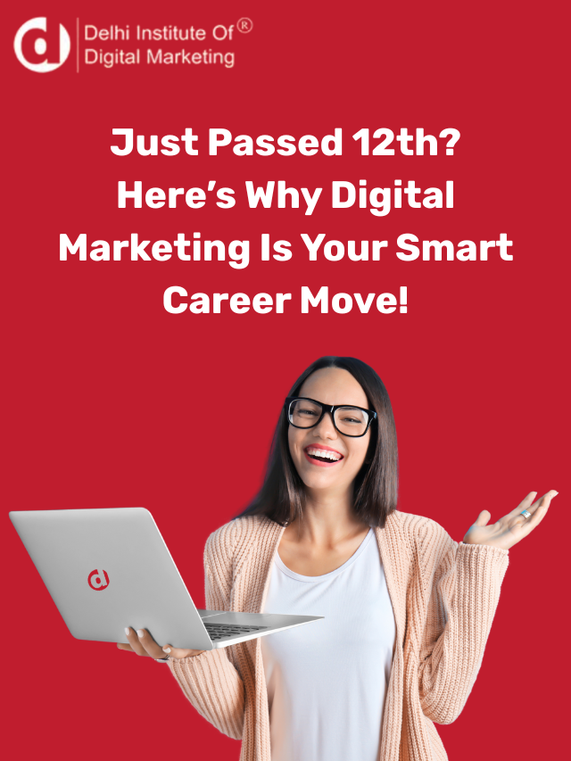 Just passed 12th here’s why digital marketing is your smart career move!