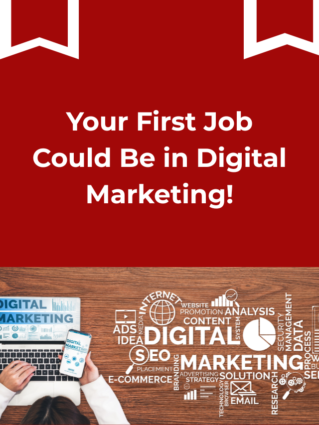 Your first job could be in digital marketing! (1)