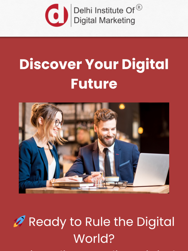 DISCOVER YOUR DIGITAL FUTURE
