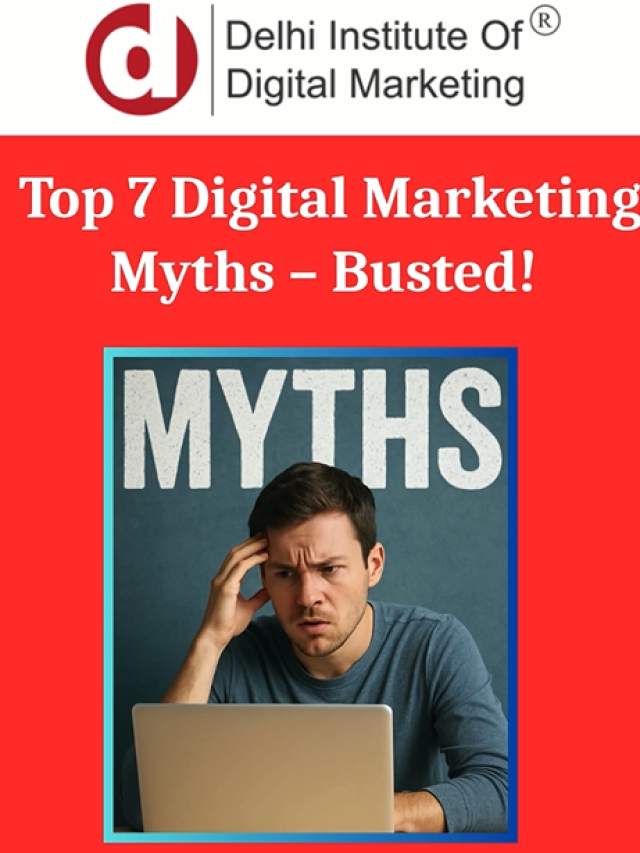 TOP 7 DIGITAL MARKETING MYTHS - BUSTED!
