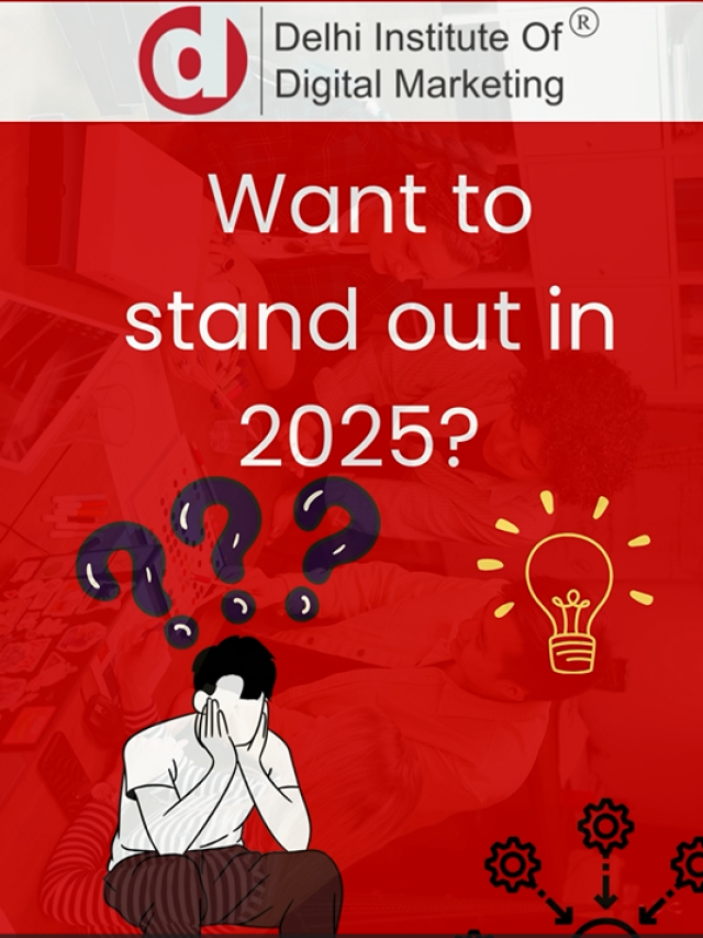 Want to stand out in 2025?